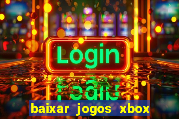 baixar jogos xbox 360 usando utorrent